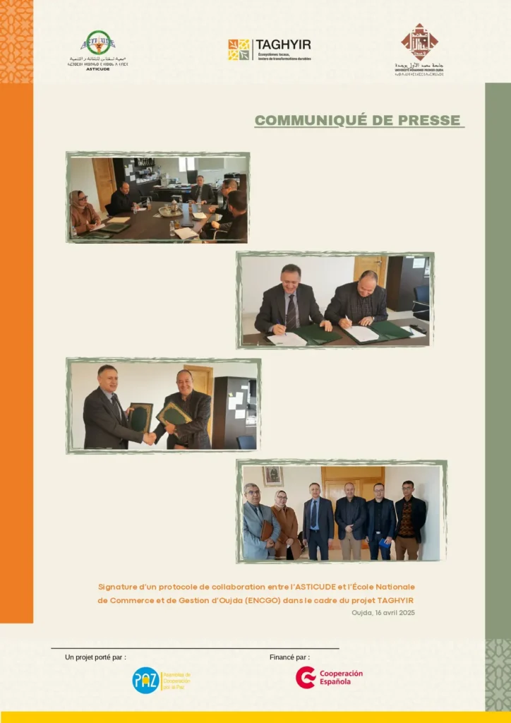 Press release Taghyir 2025 ASTICUDE ENCGO Fr 2 COMMUNIQUÉ DE PRESSE: Signature d'un protocole de collaboration entre l'ASTICUDE et l'École Nationale de Commerce et de Gestion d'Oujda (ENCGO) dans le cadre du projet TAGHYIR